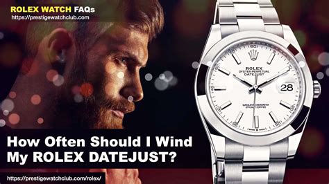 how often to wind rolex|winding a rolex datejust.